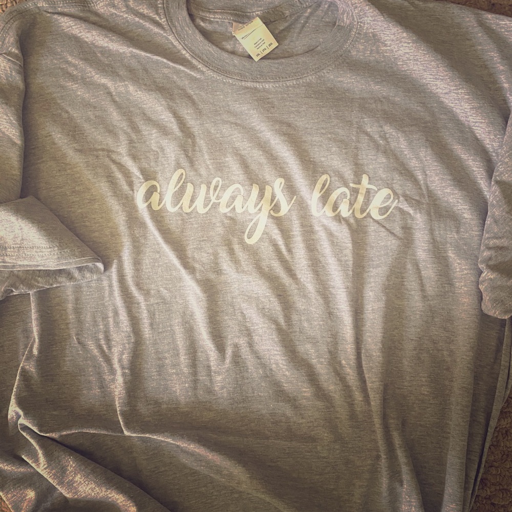 Adult 2XL Always Late TShirt NWOT
